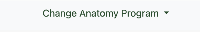 Change Anatomy Program dropdown button in the top-right corner of the navigation page